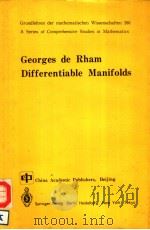 GEORGES DE RHAM DIFFERENTIABLE MANIFOLDS     PDF电子版封面  0387134638  F.R.SMITH  S.S.CHERN 