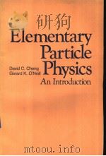 ELEMENTARY PARTICLE PHYSICS  AN INTRODUCTION     PDF电子版封面  0201054639  DAVID C.CHENG  GERARD K.O'NEI 