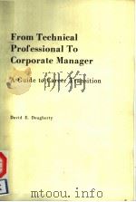 FROM TECHNICAL PROFESSIONAL TO CORPORATE MANAGER  A GUIDE TO CAREER TRANSITION（ PDF版）