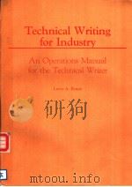 TEHCNICAL WRITING FOR INDUSTRY AN OPERATIONS MANUAL FOR THE TECHNICAL WRITER     PDF电子版封面    LARRY A. RINEY 