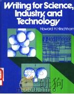 WRITING FOR SCIENCE INDUSTRY AND TEDHNOLOGY     PDF电子版封面  0442219059  HOWARD H. HIRSCHHORN 