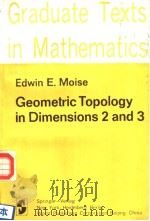 GEOMETRIC TOPOLOGY IN DIMENSIONS 2 AND 3     PDF电子版封面    EDWIN E. MOISE 