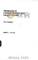 PROBLEMS IN COMBINATORICS AND GRAPH THEORY     PDF电子版封面    ROBERT A.MELTER 