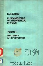 FUNDAMENTALS OF THEORETICAL PHYSICS VOLUME 1 MECHANICS ELECTRODYNAMICS（ PDF版）