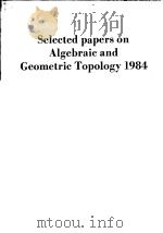 SELECTED PAPERS ON ALGEBRAIC AND GEOMETRIC TOPOLOGY 1984     PDF电子版封面     