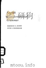 ENGLISH TRANSFORMATIONAL GRAMMAR     PDF电子版封面    RODERICK A. JACOBS PETER S. RO 