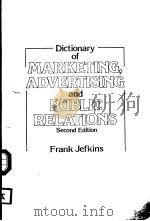 DICTIONARY OF MARKETING ADVERTISING AND PUBLIC RELATIONS SECOND EDITION     PDF电子版封面    FRANK JEFKINS 