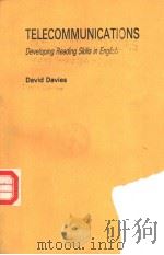 TELECOMMUNICATIONS DEVELOPING READING SKILLS IN ENGLISH     PDF电子版封面  0080310966  DAVID DAVIES 