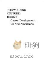 THE WORKING CULTURE:BOOK 2 CROSS-CULTURAL COMMUNICATION FOR NEW AMERICANS     PDF电子版封面     