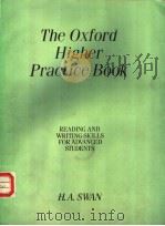 THE OXFORD HIGHER PRACTICE BOOK     PDF电子版封面  0175557322  H.A.SWAN 
