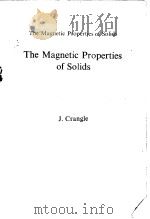 THE MAGNETIC PROPERTIES OF SOLIDS     PDF电子版封面    J.CRANGLE 