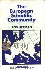 THE EUROPEAN SCIENTIFIC COMMUNITY     PDF电子版封面  0582902029  ROS HERMAN 