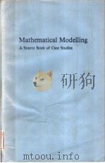 MATHEMATICAL MODELLING A SOURCE BOOK OF CASE STUDIES     PDF电子版封面  0198536577  I.D.HUNTLEY  D.J.G.JAMES 