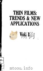 THIN FILMS:TRENDS AND NEW APPLICATIONS VOLUME 1     PDF电子版封面  1851668020  H.HOFFMANN 