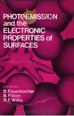 PHOTOEMISSION AND THE ELECTRONIC PROPERTIES OF SURFACES     PDF电子版封面    B.FEUERBACHER  B.FITTON  R.F.W 