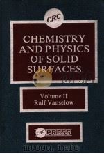 CHEMISTRY AND PHYSICS OF SOLID SURFACES VOLLUME Ⅱ     PDF电子版封面  0849301262  RAIF V ANSELOW 