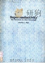 SUPERCONDUCTIVITY THE THRESHOLD OF A NEW TECHNOLOGY     PDF电子版封面  0830691227  JONATHAN L.MAYO 