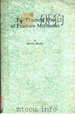 THE PRACTICAL USE OF FRACTURE MECHANICS     PDF电子版封面    DAVID BROEK 