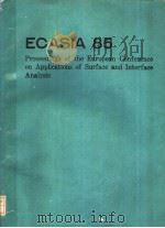 ECASIA 85 PROCEEDINGS OF THE EUROPEAN CONFERENCE ON APPLICATIONS OF SURFACE AND INTERFACE ANALYSIS     PDF电子版封面     