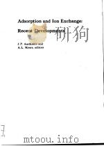 ADSORPTION AND ION EXCHANGE:RECENT DEVELOPMENTS     PDF电子版封面  0816903379  J.P.AUSIKAITIS  A.L.MYERS 