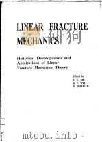 LINEAR FRACTURE MECHANICS     PDF电子版封面    G.C.SIH  R.P.WEI  F.ERDOGAN 