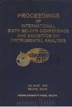 PROCEEDINGS OF INTERNATIONAL SIXTH BEIJING CONFERENCE AND EXHIBITION ON INSTRUMENTAL ANALYSIS 1995     PDF电子版封面  7301029322   