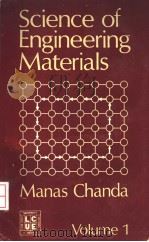 SCIENCE OF ENGINEERING MATERIALS VOLUME 1 STRUCTURE OF MATTER     PDF电子版封面    MANAS CHANDA 