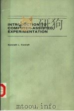 INTRODUCTION TO COMPUTER-ASSISTED EXPERIMENTATION     PDF电子版封面    KENNETH L.RATZIAFF 