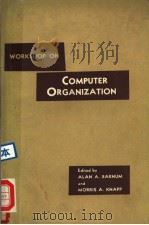 WORKSHOP ON COMPUTER ORGANIZATION     PDF电子版封面    ALAN A.BARNUM  MORRIS A.KNAPP 