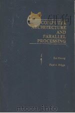 COMPUTER ARCHITECTURE AND PARALLEL PROCESSING     PDF电子版封面  0070315566  KAI HWANG  FAYE A.BRIGGS 