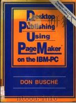 DESKTOP PUBLISHING USING PAGEMAKER ON THE IBM PC（1989 PDF版）