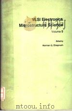 VLSI ELECTRONICS MICROSTRUCTURE SCIENCE VOLUME 9（1985 PDF版）