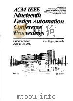 ACM IEEE NINETEENTH DESIGN AUTOMATION CONFERENCE PROCEEDINGS（1982 PDF版）