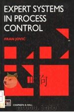 EXPERT SYSTEMS IN PROCESS CONTROL   1992  PDF电子版封面  0412397307  FRAN JOVIC 