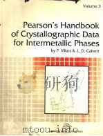 PEARSON'S HANDBOOK OF CRYSTALLOGRAPHIC DATA FOR INTERMETALLIC PHASES VOLUME 3   1985  PDF电子版封面  0871702207   
