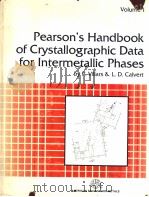 PEARSON'S HANDBOOK OF CRYSTALLOGRAPHIC DATA FOR INTERMETALLIC PHASES VOLUME 1   1985  PDF电子版封面  0871702185   