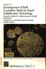 PROJECT 1.4  DEVELOPMENT OF BULK CRYSTALLINE STEELS BY RAPID SOLIDIFICATION TECHNOLOGY     PDF电子版封面  9178502829   