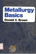 METALLURGY BASICS     PDF电子版封面  0442214340  DONALD V.BROWN 