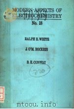 MODERN ASPECTS OF ELECTROCHEMISTRY  NO.18   1986  PDF电子版封面  030642312X  RALPH E.WHITE  J.O'M.BOCKRIS 
