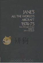 JANE'S ALL THE WORLD'S AIRCRAFT 1974-75     PDF电子版封面  0354005022  JOHN W.R.TAYLOR 