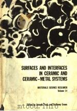 SURFACES AND INTERFACES IN CERAMIC AND CERAMIC-METAL SYSTEMS（ PDF版）