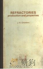 REFRACTORIES  PRODUCTION AND PROPERTIES     PDF电子版封面  090049784X  J.H.CHESTERS 