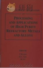 KLAUS SCHULZE SYMPOSIUM ON PROCESSING AND APPLICATIONS OF HIGH PURITY REFRACTORY METALS AND ALLOYS   1993  PDF电子版封面  0873392280  KLAUS SCHULZE 