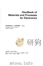 HANDBOOK OF MATERIALS AND PROCESSES FOR ELECTRONICS   1970  PDF电子版封面    CHARLES A.HARPER 