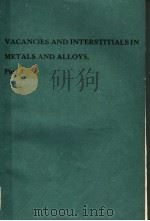 VACANCIES AND INTERSTITIALSIN METALS AND ALLOYS PART 1（ PDF版）