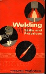 WELDING SKILLS AND PRACTICES     PDF电子版封面    J.W.GIACHINO 