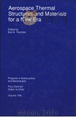 AEROSPACE THERMAL STRUCTURES AND MATERIALS FOR A NEW ERA  VOLUME 168  PROGRESS IN ASTRONAUTICS AND A     PDF电子版封面  1563471825  EARL A.THORNTON 