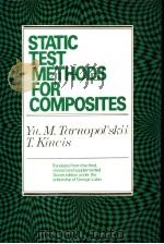 STATIC TEST METHODS FOR COMPOSITES     PDF电子版封面  0442282818  YU.M.TARNOPOL.SKII  T.KINCIS 