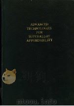 ADVANCED TECHNOLOGIES FOR SUPERALLOY AFFORDABILITY     PDF电子版封面     
