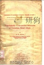 TOPOLOGICALLY CLOSE-PACKED STRUCTURES OF TRANSITION METAL ALLOYS     PDF电子版封面    A.K.SINHA 